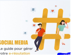 Social media : le guide pour gérer votre réputation sur les réseaux sociaux