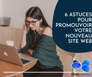 6 astuces pour promouvoir votre nouveau site web